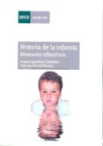 HISTORIA DE LA INFANCIA: ITINERARIOS EDUCATIVOS de GUTIERREZ GUTIERREZ, AURORA  PERNIL ALARCON, PALOMA 