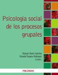 PSICOLOGIA SOCIAL DE LOS PROCESOS GRUPALES de MARIN SANCHEZ, MANUEL 