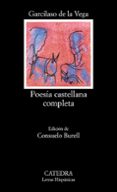 POESIA CASTELLANA COMPLETA (17 ED.) de VEGA, GARCILASO DE LA 