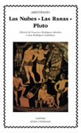 LAS NUBES ; RANAS ; PLUTO de ARISTOFANES 