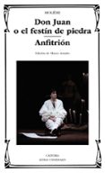 DON JUAN O EL FESTN DE PIEDRA; ANFITRIN de MOLIERE 