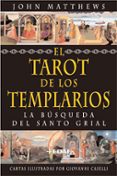 EL TAROT DE LOS TEMPLARIOS: LA BUSQUEDA DEL SANTO GRIAL (INCLUYE BARAJA DE 78 CARTAS) de MATTHEWS, JOHN 