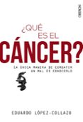 QUE ES EL CANCER? de LOPEZ-COLLAZO, EDUARDO 
