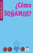 ¿COMO SOÑAMOS? di ARNULF, ISABELLE 