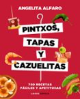 PINTXOS, TAPAS Y CAZUELITAS di ALFARO VIDORRETA, ANGELITA 
