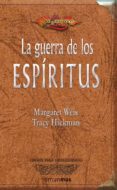 LA GUERRA DE LOS ESPIRITUS (LA TRILOGIA DEL REY CUERVO I. DRAGONL ANCE) de WEIS, MARGARET  HICKMAN, TRACY 