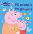 Peppa Pig. Un Cuento - Mi Mamá Es Genial Por Hasbro, Tapa Dura