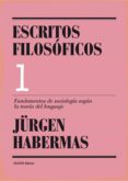 FUNDAMENTOS DE LA SOCIOLOGIA SEGUN LA TEORIA DEL LENGUAJE (ESCRIT OS FILOSOFICOS, 1) de HABERMAS, JURGEN 
