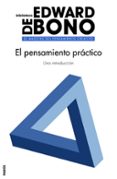 EL PENSAMIENTO PRACTICO di BONO, EDWARD DE 