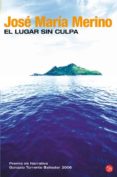 EL LUGAR SIN CULPA de MERINO, JOSE MARIA 