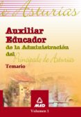 AUXILIAR EDUCADOR DE LA ADMINISTRACION DEL PRINCIPADO DE ASTURIAS : TEMARIO COL. 1 di VV.AA. 