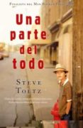 UNA PARTE DEL TODO (FINALISTA DEL MAN BOOKER PRIZE 2008) de TOLTZ, STEVE 