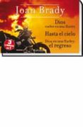 DIOS VUELVE EN UNA HARLEY/ HASTA EL CIELO / DIOS EN UNA HARLEY: E L REGRESO (COLECCION LIBRINOS) de BRADY, JOAN 
