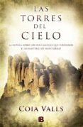 LAS TORRES DEL CIELO de VALLS, COIA 