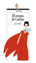 EL RETRATO DE CARLOTA de ALCOLEA, ANA 