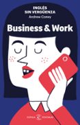INGLES SIN VERGENZA: BUSINESS & WORK de CONEY, ANDREW 