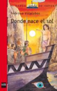 DONDE NACE EL SOL de VILLALOBOS, FEDERICO 