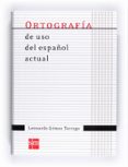 ORTOGRAFIA USO ESPAOL ACTUAL de GOMEZ TORREGO, LEONARDO 