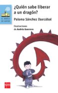 QUIEN SABE LIBERAR A UN DRAGON? de SANCHEZ, PALOMA 