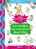 SIGUE APRENDIENDO CON TUS AMIGOS LOS NMEROS DIVERTIDOS de LOPEZ AVILA, PILAR 