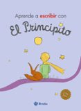 APRENDE A ESCRIBIR CON EL PRINCIPITO de SAINT-EXUPERY, ANTOINE DE 