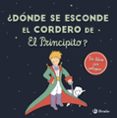 DONDE SE ESCONDE EL CORDERO DE EL PRINCIPITO? de SAINT-EXUPERY, ANTOINE DE 