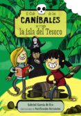 EL CLUB DE LOS CANIBALES SE TRAGA LA ISLA DEL TESORO (EL CLUB DE LOS CANIBALES, 3) de GARCIA DE ORO, GABRIEL 