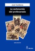 LA AUTONOMIA DEL PROFESORADO de CONTRERAS DOMINGO, JOSE 