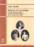 MUJERES CON VOZ PROPIA de VARELA, JULIA 