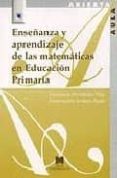 ENSEANZA Y APRENDIZAJE DE LAS MATEMATICAS EN EDUCACION PRIMARIA de HERNANDEZ PINA, FUENSANTA  SORIANO AYALA, ENCARNACION 