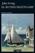 EL MUNDO SEGUN GARP (2 ED.) de IRVING, JOHN 