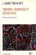 TIEMPO, ESPACIO Y MEDICINA (2 ED.) de DOSSEY, LARRY 