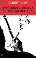 INTRODUCCION A LA PRACTICA DEL ZEN de LOW, ALBERT 