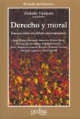 DERECHO Y MORAL: ENSAYOS SOBRE UN DEBATE CONTEMPORANEO di VAZQUEZ, RODOLFO 