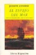 EL ESPEJO DEL MAR: RECUERDOS E IMPRESIONES (4 ED.) di CONRAD, JOSEPH 