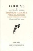 LIBROS DE MADRID, II: COLINA DEL ALTO CHOPO; SOLEDADES MADRILEAS ; MADRID POSIBLE E IMPOSIBLE (OBRAS DE JUAN RAMON JIMENEZ) de JIMENEZ, JUAN RAMON 