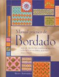 MANUAL PRACTICO DE BORDADO: MAS DE 200 TECNICAS FOTOGRAFIADAS CON SENCILLAS EXPLICACIONES PASO A PASO (3 ED.) di BARNDEN, BETTY 