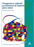 PRAGMTICA INFANTIL Y ENSEANZA DE ESPAOL PARA NIOS di CORDERO SEVA, ENRIQUE 
