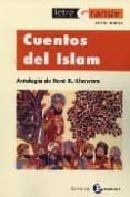 CUENTOS DEL ISLAM. ANTOLOGIA DE RENE R. KHAWAM de KHAWAM, RENE R. 