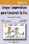 JUEGOS COOPERATIVOS PARA CONSTRUIR LA PAZ di VV.AA. 