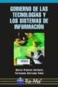 GOBIERNO DE LAS TECNOLOGIAS Y LOS SISTEMAS DE INFORMACION de PIATTINI VELTHUIS, MARIO G.  HERVADA VIDAL, FERNANDO 