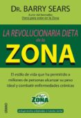 LA REVOLUCIONARIA DIETA DE LA ZONA di SEARS, BARRY 