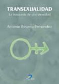 TRANSEXUALIDAD: LA BUSQUEDA DE UNA IDENTIDAD de BECERRA-FERNANDEZ, ANTONIO 