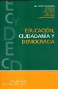 EDUCACION, CIUDADANIA Y DEMOCRACIA di VV.AA
