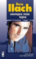 LLUIS LLACH, SIEMPRE MAS LEJOS de MORALES, JUAN MIGUEL JURADO, OMAR 