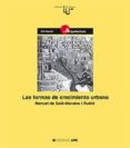 LAS FORMAS DE CRECIMIENTO URBANO de SOLA-MORALES RUBIO, MANUEL 