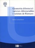 GEOMETRIA DIFERENCIAL: VARIETATS DIFERENCIABLES I VARIETATS DE RI EMANN di CURRAS BOSCH, CARLOS 
