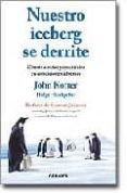 NUESTRO ICEBERG SE DERRITE: COMO CAMBIAR Y TENER EXITO EN CONDICI ONES ADVERSAS di KOTTER, JOHN 