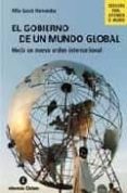 EL GOBIERNO DE UN MUNDO GLOBAL: HACIA UN NUEVO ORDEN INTERNACIONA L di GASCO HERNANDEZ, MILA 