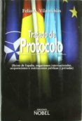 TRATADO DE PROTOCOLO:_REINO DE ESPAÑA, ORGANISMOS INTERNACIONALES , CORPORACIONES E INSTITUCIONES PUBLICAS Y PRIVADAS de VILARRUBIAS, FELIO A. 
